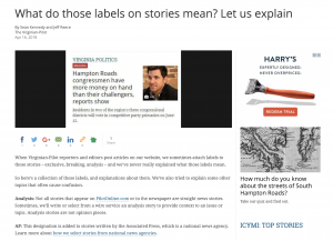 As journalists, we sometimes forget that words in our daily vocabulary might not be familiar to readers. The Virginian-Pilot created a plain-language glossary, explaining terms like wire, editorial, exclusive, and more. Having this reference can come in handy when readers have questions, like whether "analysis" is news or opinion. 
