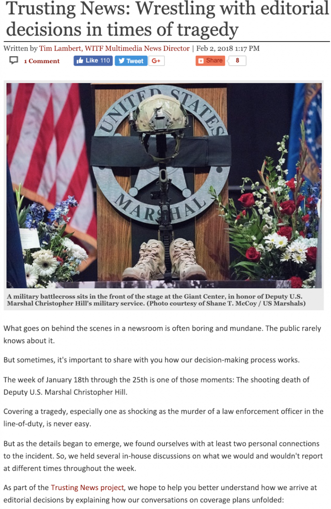 Over the course of a week--from the first report of a death of a law enforcement officer, to his memorial service--WITF wrestled with several difficult coverage decisions. Should they report information they confidently knew through informal connections, or wait for official announcements? Should journalists attend the service as members of the public? The editor, who was a friend of one of the people involved, offered a very open, first-person account of how the newsroom approached the highly sensitive story. He writes: "It's important to remember the people we cover are more than just the role they play in a story." 