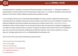 Community Impact wanted to make sure its users understood how it was approaching primary election season. In a post on their website, they stressed how they will be reaching out to all candidates in contested races and would not be endorsing candidates. They also shared which races they would be covering. This post did not inspire negative comments from users, something that is rare for a political story.