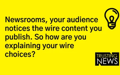 How newsrooms can better explain (and sometimes edit) wire coverage while being transparent with their audiences