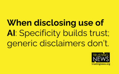 New research: When disclosing use of AI, be specific