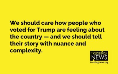 Yes, you should interview Trump voters (and other answers to questions we’re hearing from journalists)