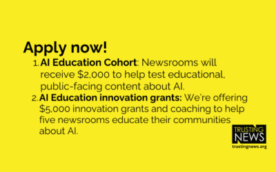 Deadline extended: Apply to join new paid Trusting News initiatives focused on educating the public about AI